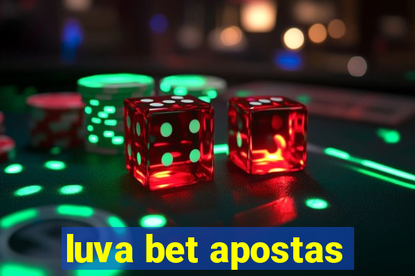 luva bet apostas